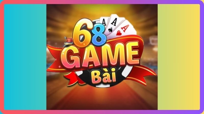 68 GAME BÀI - Cổng game bài đổi thưởng uy tín đầu Việt Nam