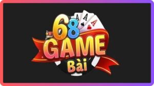 Chinh phục 68 game bài