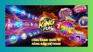 Hướng dẫn nạp tiền nổ hũ King Fun